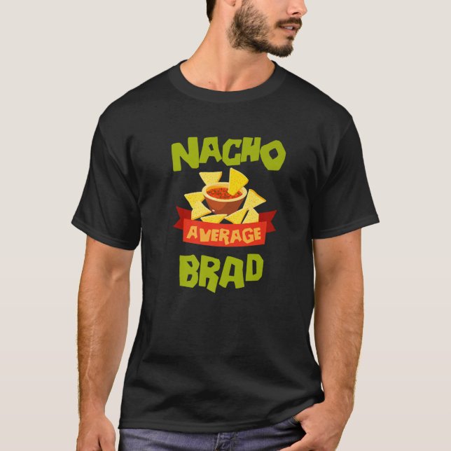 Camiseta NACHO MÉDIA BRAD Engraçado Aniversário Personaliza (Frente)