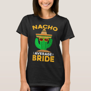 Camiseta Nacho Média Bride Engraçado Mexicano Cinco De Mayo