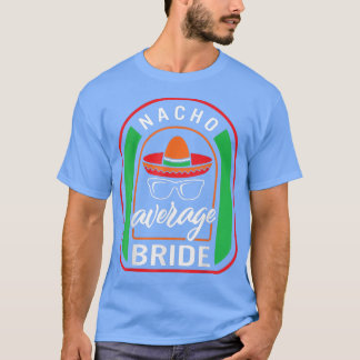 Camiseta Nacho Média Bride Meican Fiesta Taco Sombrero Me