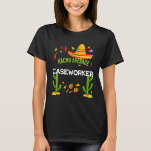 Camiseta Nacho Média Caseworker Cinco De Mayo
