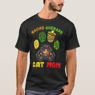 Camiseta Nacho Média Cat Mãe Feliz Cinco De Mayo Pet Paws