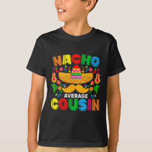 Camiseta Nacho Média Cousin Engraçado Mexicano Cinco De May
