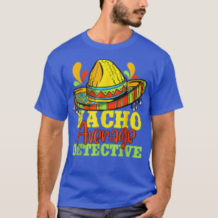 Camiseta Nacho Média Detetive Cinco De Mayo, Fama Correspon