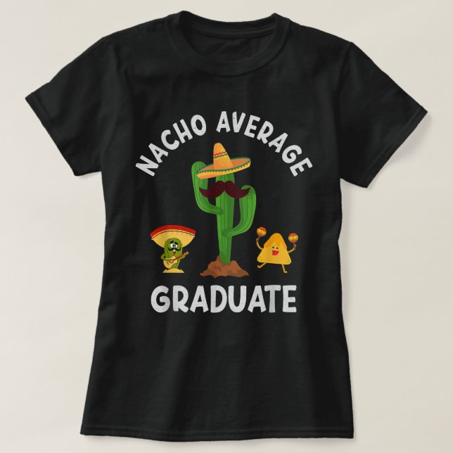 Camiseta Nacho Média Formando Engraçado Sayings Nacho Puns  (Frente do Design)
