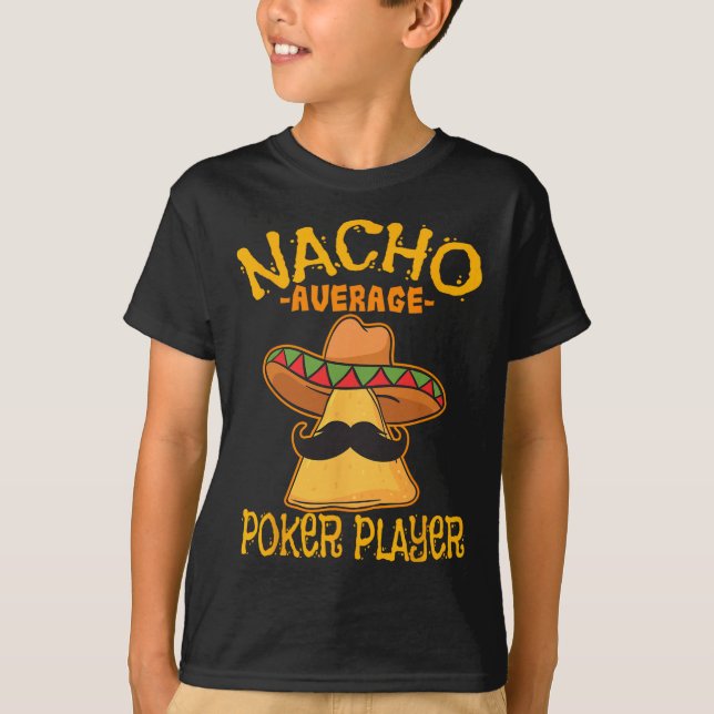 Camiseta Nacho Média Jogador de Poker Mexicano Jogos de Car (Frente)