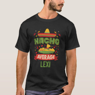 Camiseta Nacho Média Lexi Nome Personalizado Engraçado Birt