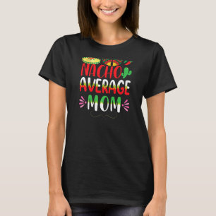 Camiseta Nacho Média Mãe Cinco De Mayo Tradicional Mexicano