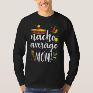 Camiseta Nacho Média Mãe Cinco De Mayo Tradicional Mexicano