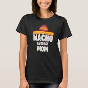 Camiseta Nacho Média Mãe Mexicana Fiesta Sombrero Cinco De