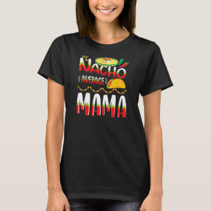 Camiseta Nacho Média Mama Cinco De Mayo Tradição Mexicana