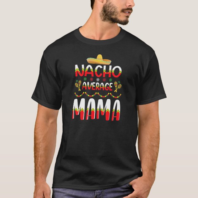 Camiseta Nacho Média Mama Cinco De Mayo Tradição Mexicana (Frente)
