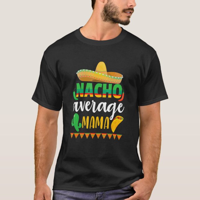 Camiseta Nacho Média Mama Cinco De Mayo Tradição Mexicana (Frente)