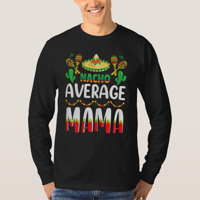 Camiseta Nacho Média Mama Cinco De Mayo Tradição Mexicana (Frente)
