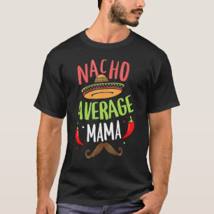 Camiseta Nacho Média Mama Mexicana Mustache Cinco De Mayo