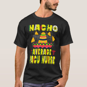 Camiseta Nacho Média Pacu Enfermeira Cinco De Mayo Partido