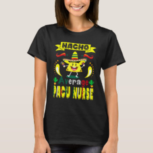 Camiseta Nacho Média Pacu Enfermeira Cinco De Mayo Partido