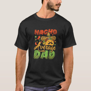 Camiseta Nacho Média Pai Dia de os pais México Pai Mexicano