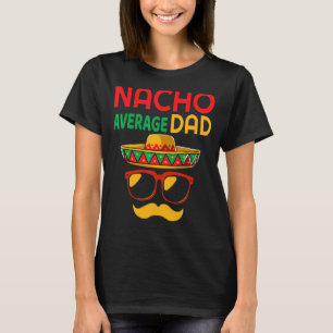 Camiseta Nacho Média Pai Pai Mexicano Cinco De Mayo Da