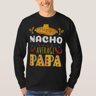 Camiseta Nacho Média Papa T- Cinco De Mayo Mexicano Fiesta