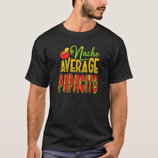 Camiseta Nacho Média Papacito para Pai Mexicano (Frente)