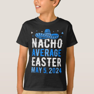 Camiseta Nacho Média Páscoa Engraçada Cinco De Mayo Eas Gre