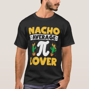 Camiseta Nacho Média Pi Lover Matemático Professor Matemáti