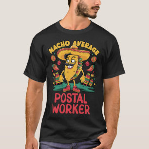 Camiseta Nacho Média Postal Worker Cinco De Mayo Mexicano