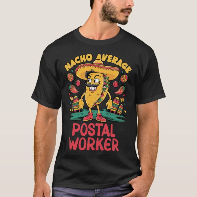 Camiseta Nacho Média Postal Worker Cinco De Mayo Mexicano (Frente)