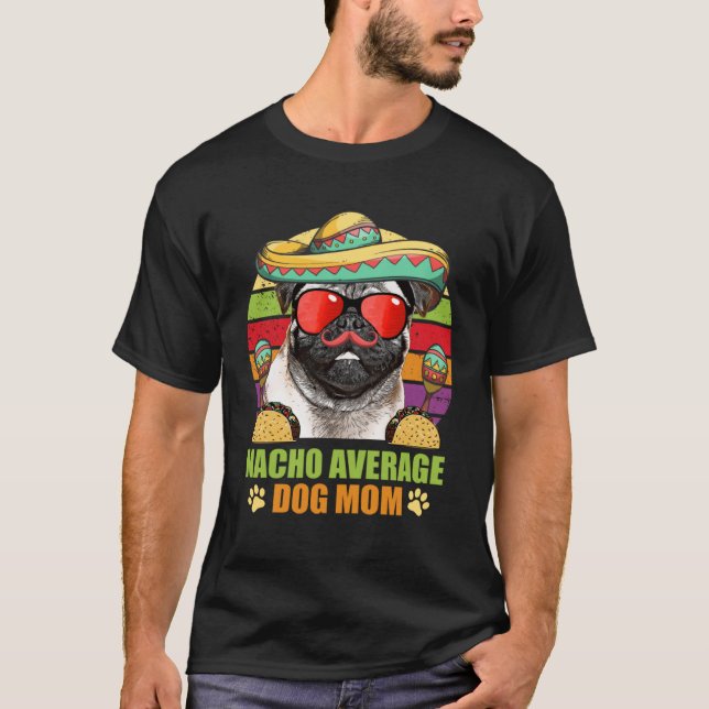 Camiseta Nacho Média Pug Dog Mãe Cinco de Mayo (Frente)