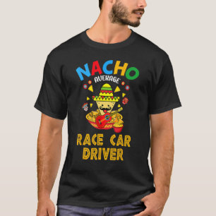 Camiseta Nacho Média Race Car Driver Cinco De Mayo Mexica