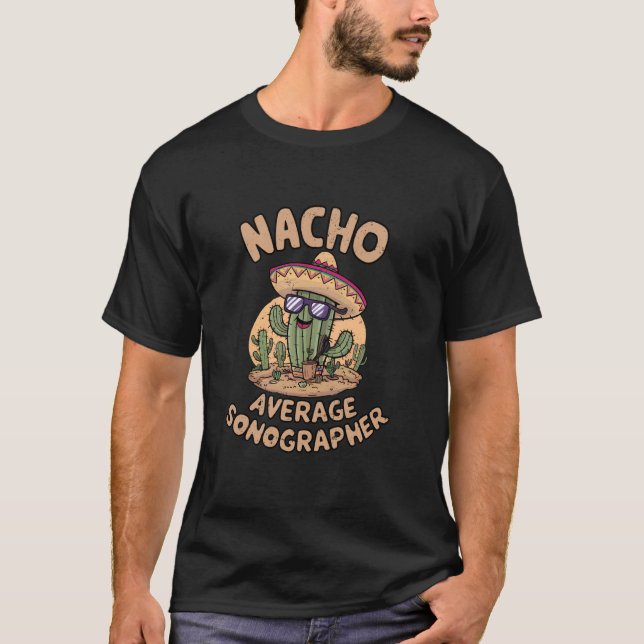 Camiseta Nacho Média Sonógrafo Engraçado Sonograma Ultrasou (Frente)
