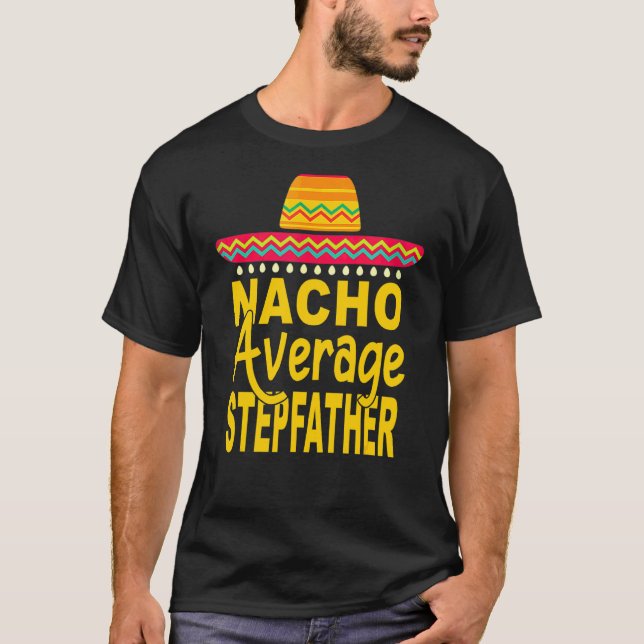 Camiseta Nacho Média Stepdad Mexicano Cinco De Mayo Fie (Frente)
