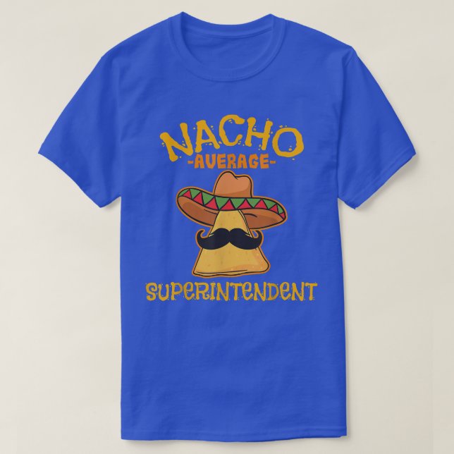 Camiseta Nacho Média Superintendente Cinco De Mayo Mexicano (Frente do Design)