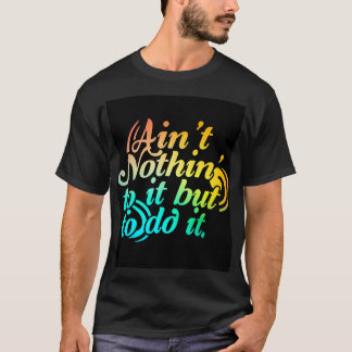 Camiseta Nada a fazer a não ser fazê-lo