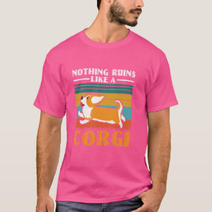 Camiseta Nada Arruína Como Um Cachorro-Cachorro-Cachorro
