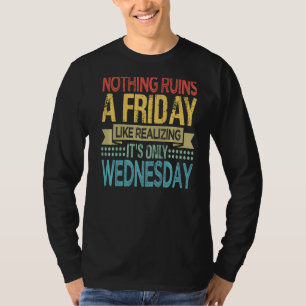 Camiseta Nada Arruína Uma Sexta-Feira Como Perceber Que É S