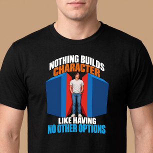 Camiseta Nada Constrói Caráter Engraçado