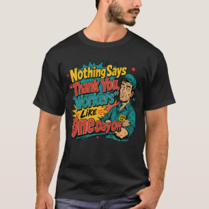Camiseta Nada Diz Obrigado Trabalhadores Como Um Dia de Fol