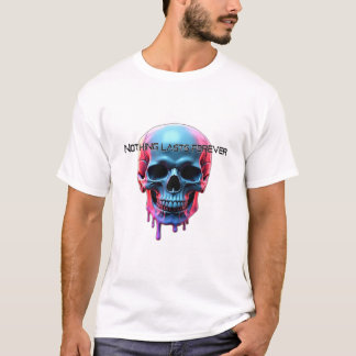 Camiseta Nada dura para sempre