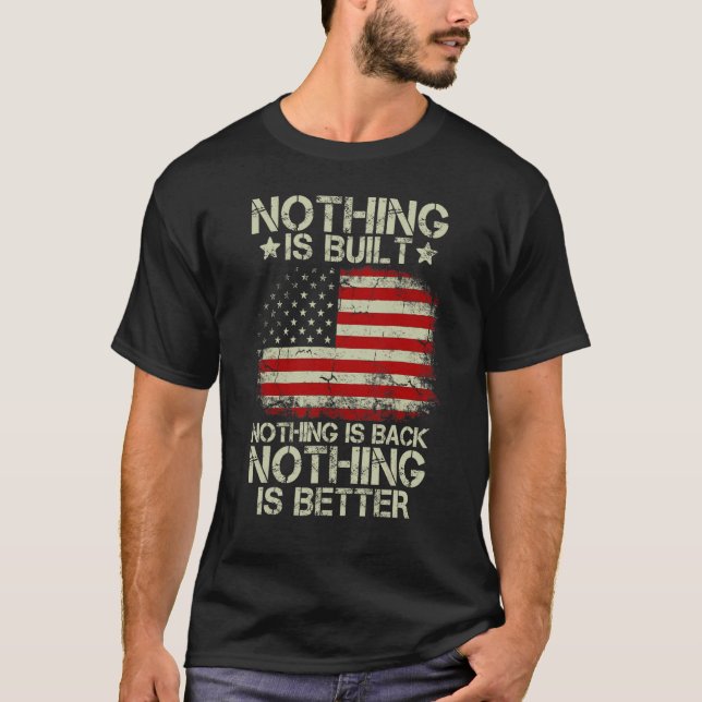 Camiseta Nada É Construído Nada Volta Nada É Melhor (Frente)