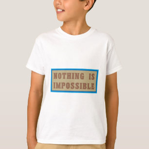 Camiseta Nada é Impossível