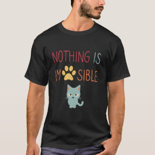 Camiseta Nada é impossível (impraticável) gato bonito