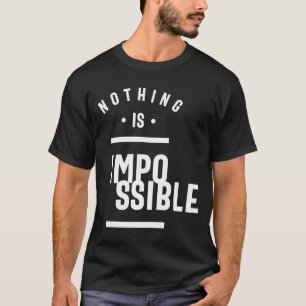 Camiseta Nada É Impossível - Motivação