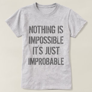 Camiseta Nada é Improvável