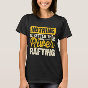 Camiseta Nada É Melhor Do Que Descida de Rio em Balsa
