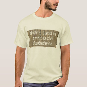 Camiseta Nada é tão doce quanto a desobediência civil