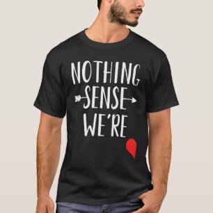 Camiseta Nada faz sentido quando estamos separados combinan