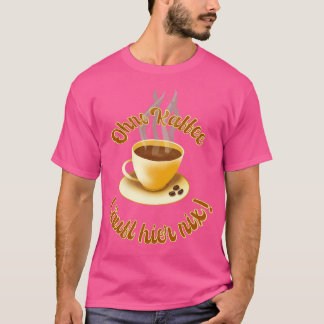 Camiseta Nada funciona aqui sem café