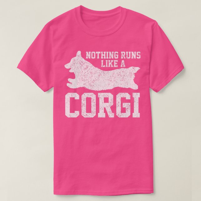 Camiseta Nada Funciona Como Um Corgi, Um Cachorro Engraçado (Frente do Design)