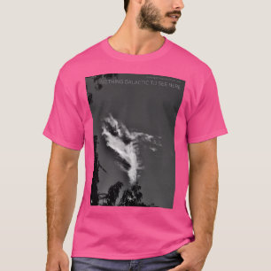 Camiseta Nada Galáctico Para Ver Aqui